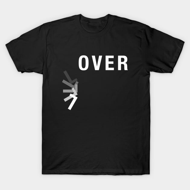 Lover is Over T-Shirt by crtswerks